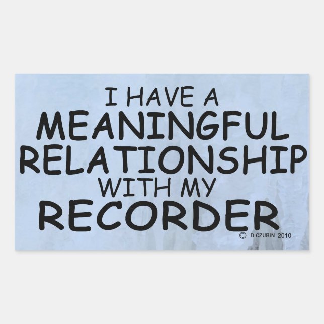 Meaningful Relationship Recorder Rectangular Stick Sticker (Front)