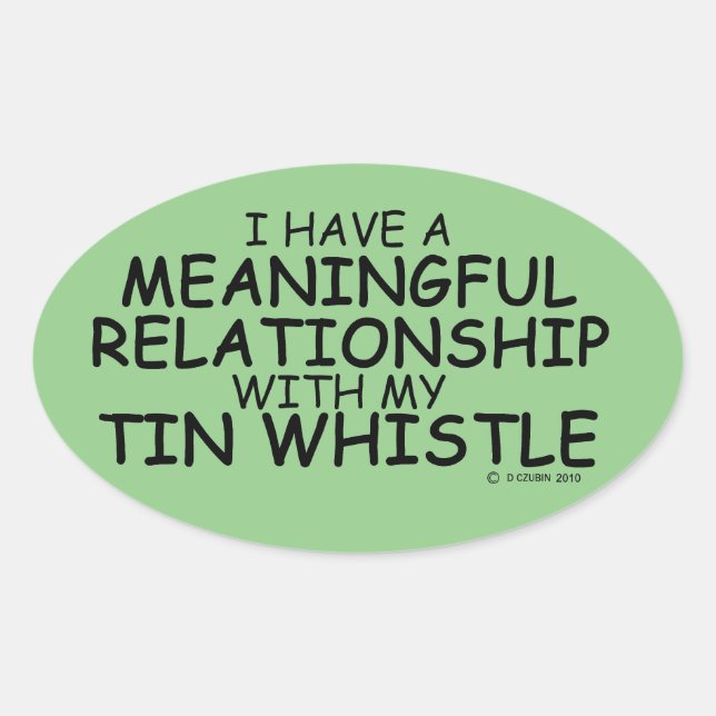 Meaningful Relationship Tin Whistle Oval Sticker (Front)
