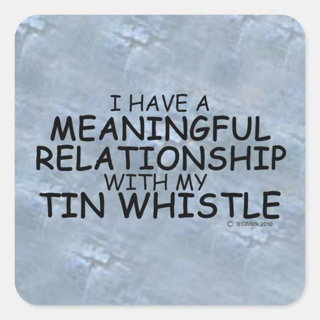 Meaningful Relationship Tin Whistle Square Sticker (Front)