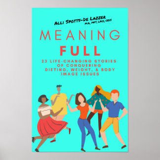 MeaningFULL by Alli Spotts-De Lazzer Poster
