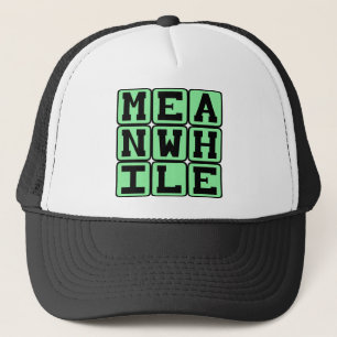 Meanwhile, In Medias Res Trucker Hat