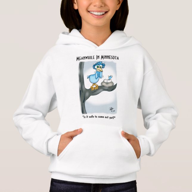 Meanwhile in Minnesota Girl's Hooded Sweatshirt (Front)