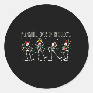 Meanwhile Over In Radiology Xmas Light Christmas R Classic Round Sticker