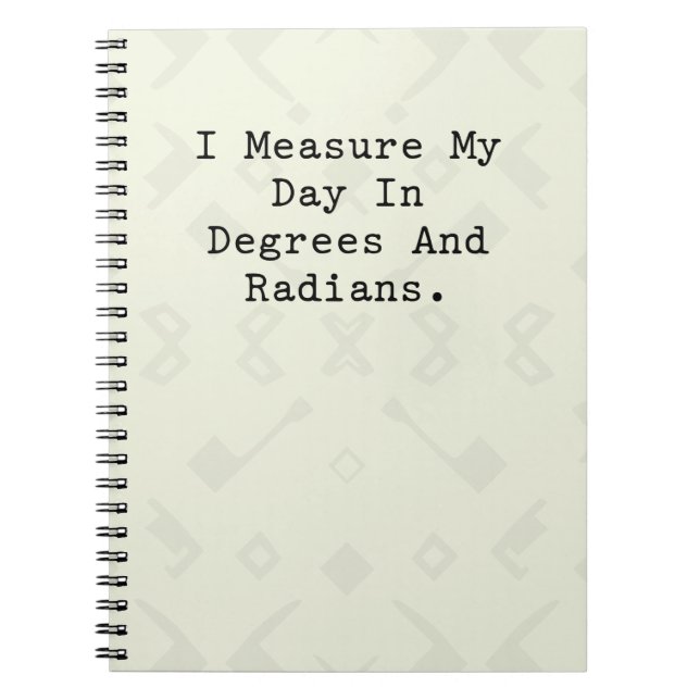 Measure Day Degrees Radians Math Teacher Student Notebook (Front)