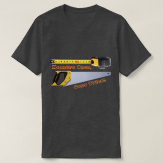Measure Once, Cuss Twice - A MisterP Shirt