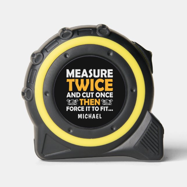 Measure Twice Cute Once Funny Personalised Name 1 (Front)
