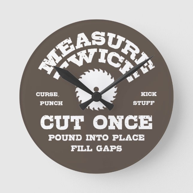 Measure Twice IV Round Clock (Front)