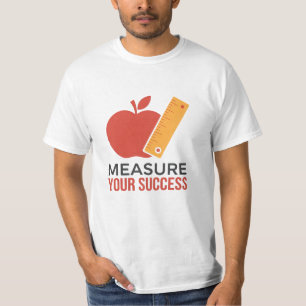 Measure Your Success T-Shirt