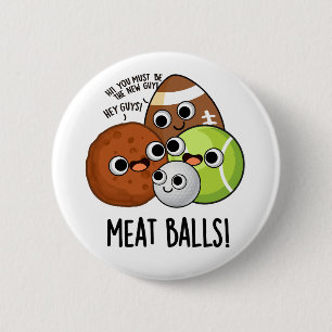 Meat Balls Funny Food Pun  6 Cm Round Badge
