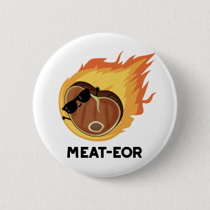 Meat-eor Funny Meat Steak Pun 6 Cm Round Badge