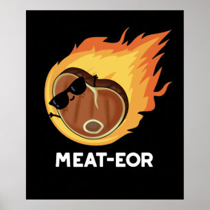 Meat-eor Funny Meat Steak Pun Dark BG Poster