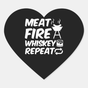 Meat Fire Whiskey Repeat   Funny Saying Meat BBQ Heart Sticker