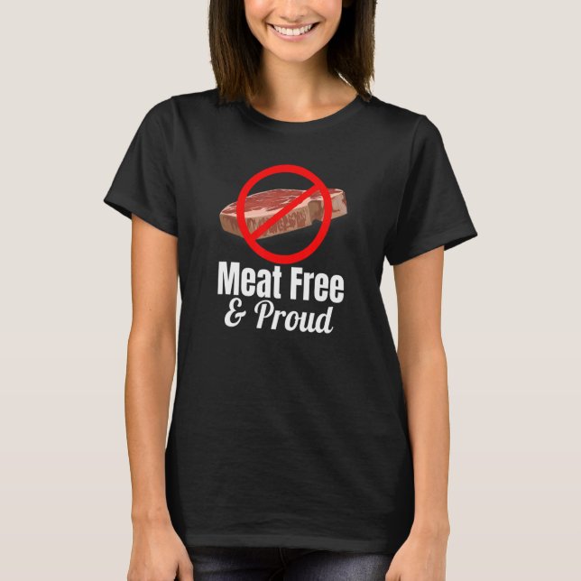 Meat Free and Proud Steak Crossed Out Red Circle T-Shirt (Front)