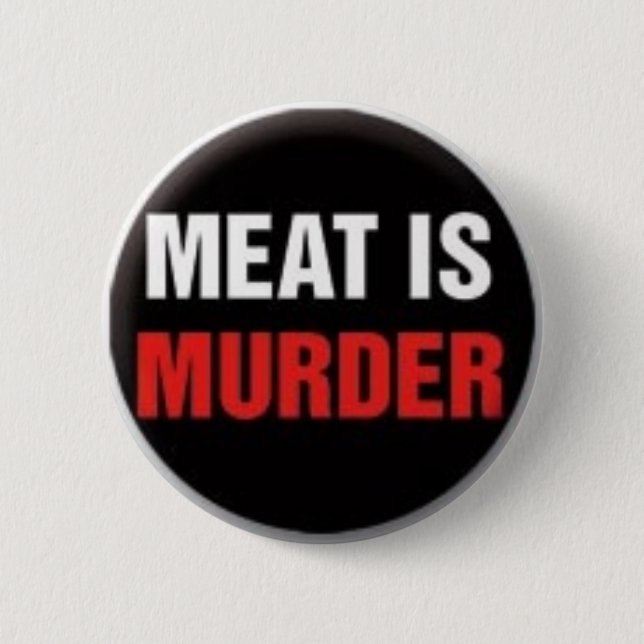 Meat is murder 6 cm round badge (Front)