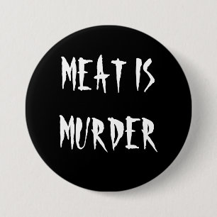 Meat Is Murder 7.5 Cm Round Badge