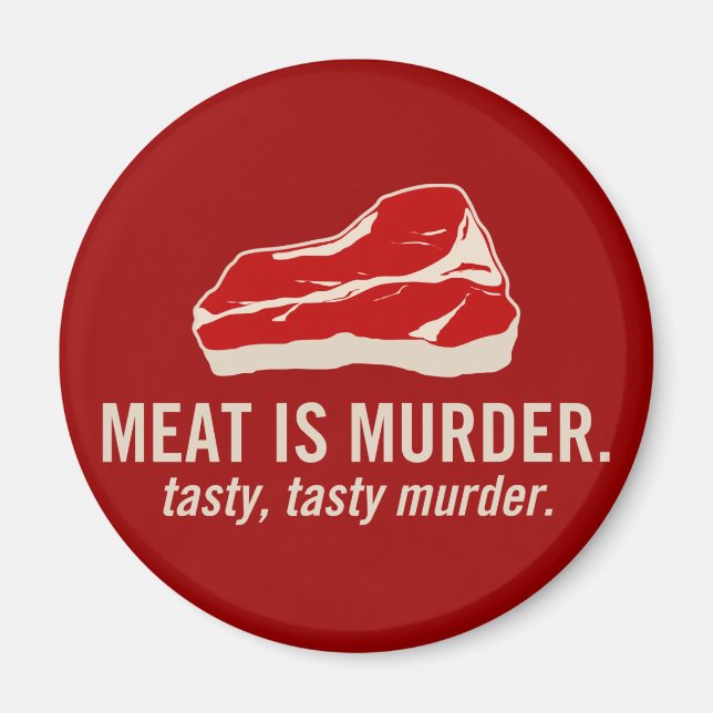 Meat is Murder, Tasty Murder Magnet (Front)