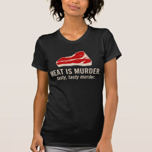 Meat is Murder, Tasty Murder T-Shirt