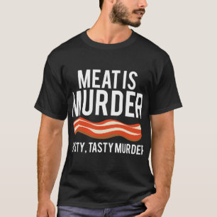 Meat Is Murder Tasty Tasty Murder Shirt BBQ Grilli