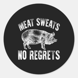 Meat Lover Shirt Carnivore Meat Sweats No Regrets  Classic Round Sticker