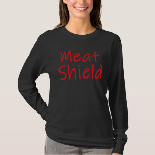 Meat Shield  Gamer Meme For Alpha Players 5 T-Shirt