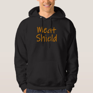 Meat Shield  Gamer Meme For Alpha Players 7 Hoodie