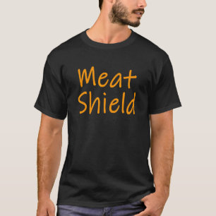 Meat Shield Gamer Meme For Alpha Players 7 T-Shirt
