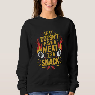 Meat Smoker Quote Funny BBQ Grill Meat Smoking Dad Sweatshirt