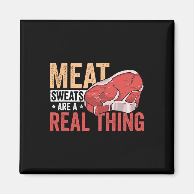 Meat Sweats Are A Real Thing Bbq Enthusiast  Magnet (Front)