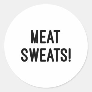 Meat Sweats - Bbq T Shirt Classic Round Sticker