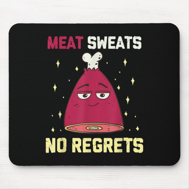 Meat Sweats No Regrets Funny Grilling Meat Bbq Ham Mouse Pad (Front)