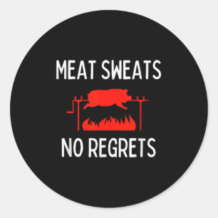 Meat Sweats No Regrets Shirt Funny Pig Roast Bbq  Classic Round Sticker