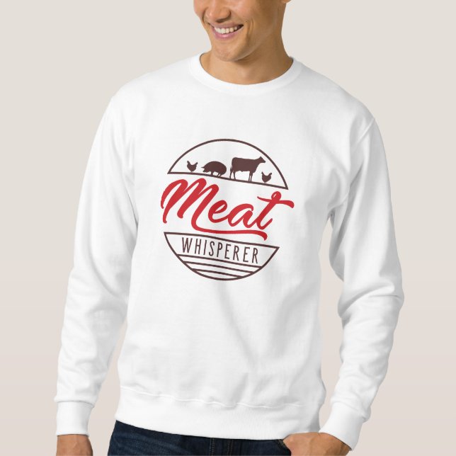 Meat Whisperer Sweatshirt (Front)