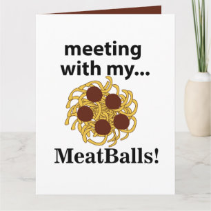 Meatballs Funny Meeting With My Meatballs Card
