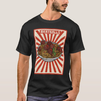 Meatballs Spaghetti Cuisine Italy Butchers Chefs 1 T-Shirt