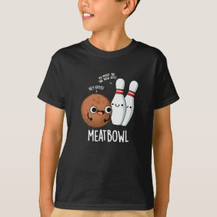 Meatbowl Funny Meatball Pun Dark BG T-Shirt