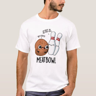 Meatbowl Funny Meatball Pun  T-Shirt