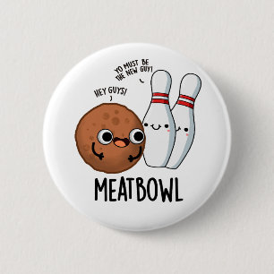 Meatbowl Funny Meatball Puns 6 Cm Round Badge