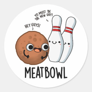Meatbowl Funny Meatball Puns Classic Round Sticker