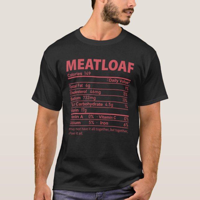 Meatloaf Costume Funny Thanksgiving Food Nutrition T-Shirt (Front)