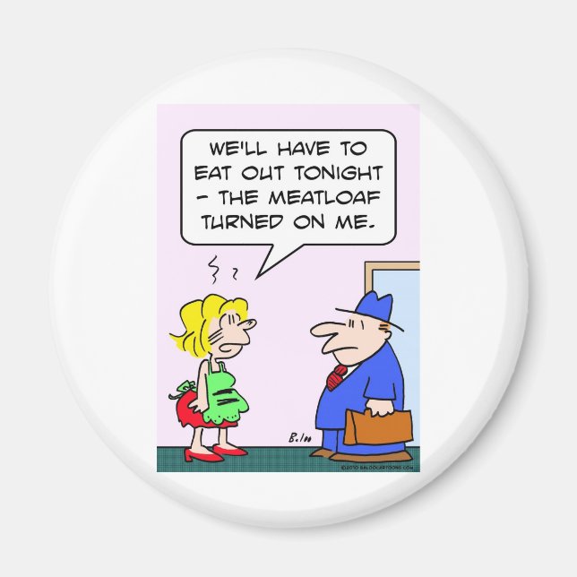 meatloaf turned on me magnet (Front)