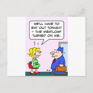 meatloaf turned on me postcard
