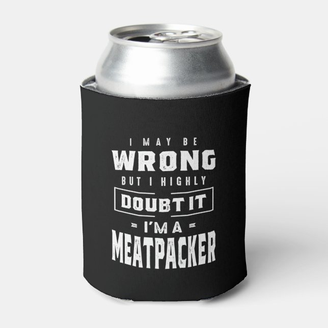 Meatpacher Job Title Tee Gift For Mens Womens Can Cooler (Can Front)