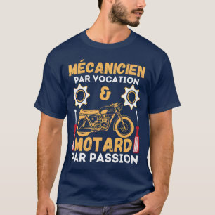 Mécanicien par vocation motard par passion T-Shirt
