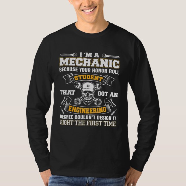 Mechanic And Engineering Student Couldnt Design It T-Shirt (Front)