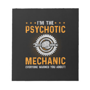 Mechanic Art I Am The Psychotic Mechanic Notepad