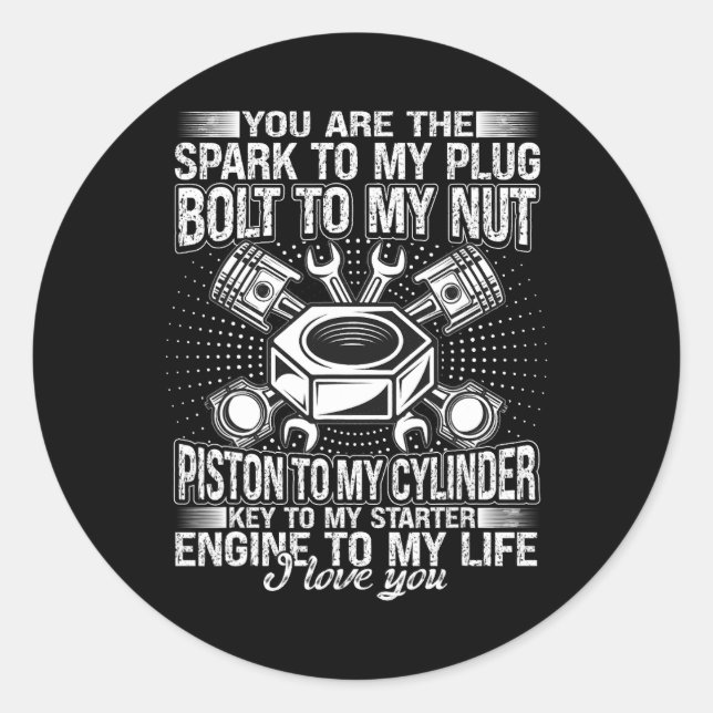 Mechanic Car Guy Bolt To My Nut Piston To My Cylin Classic Round Sticker (Front)