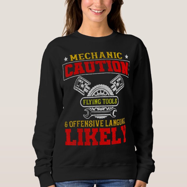 Mechanic Caution Flying Tools & Offensive Language Sweatshirt (Front)