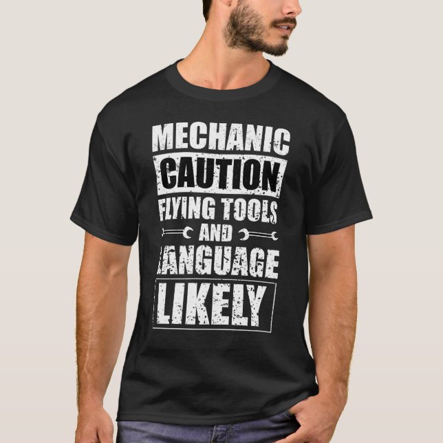 Mechanic Caution Flying Tools & Offensive Language T-Shirt (Front)