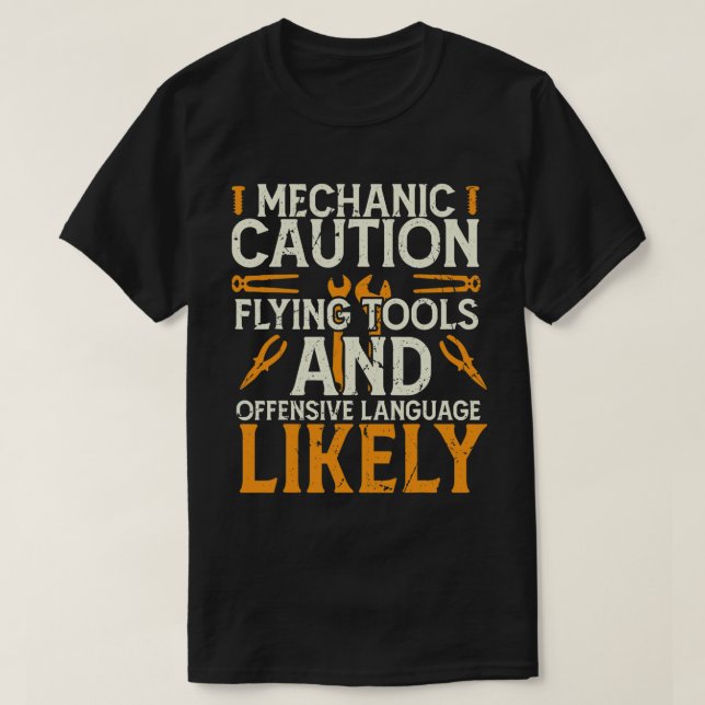 Mechanic Caution Message Funny Auto T-Shirt (Design Front)