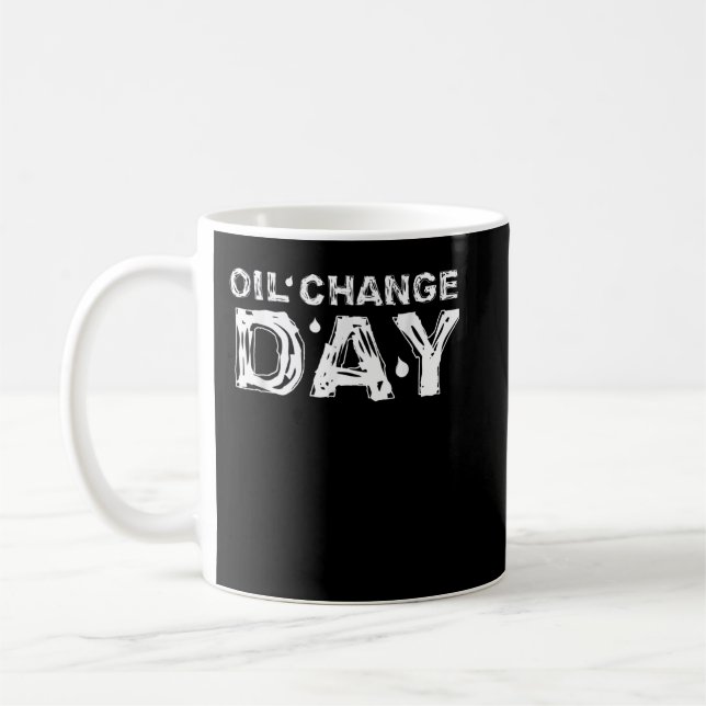 Mechanic Clothes Oil Change Day Coffee Mug (Left)
